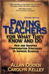 Paying Teachers for What They Know and Do New and Smarter Compensation Strategies to Improve Schools 2nd Edition,0761978887,9780761978886