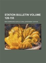 Station bulletin Volume 128-155,1153556928,9781153556927