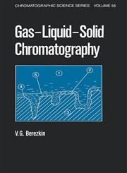 Gas-Liquid Solid Chromatography,0824784251,9780824784256