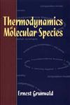 Thermodynamics of Molecular Species 1st Edition,0471012548,9780471012542