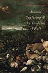 Animal Suffering and the Problem of Evil,0199931844,9780199931842
