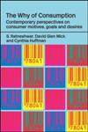 The Why of Consumption Contemporary Perspectives on Consumer Motives, Goals, and Desires,0415316170,9780415316170