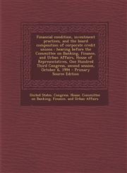 Financial condition, investment practices, and the board composition of corporate credit unions hearing before the Committee on Banking, Finance, and Urban Affairs, House of Representatives, One Hundred Third Congress, second session, October 6, 1994 -,1293037249,9781293037249
