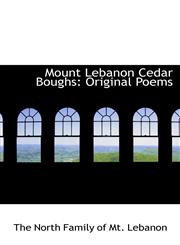 Mount Lebanon Cedar Boughs Original Poems,1103837567,9781103837564