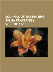 Journal of the Phi Rho Sigma Fraternity Volume 12-18,1151180580,9781151180582