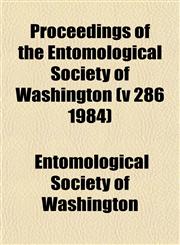 Proceedings of the Entomological Society of Washington (v 286 1984),1153400618,9781153400619