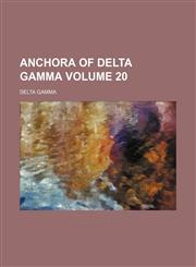 Anchora of Delta Gamma Volume 20,1153939738,9781153939737