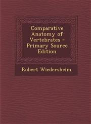Comparative Anatomy of Vertebrates - Primary Source Edition,1295728435,9781295728435