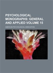 Psychological monographs Volume 15;  general and applied,1151802360,9781151802361