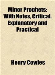 Minor Prophets; With Notes, Critical, Explanatory and Practical,1154787583,9781154787580