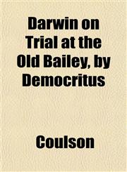 Darwin on Trial at the Old Bailey, by Democritus,1152019058,9781152019058