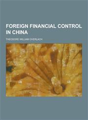 Foreign Financial Control in China,1230312692,9781230312699