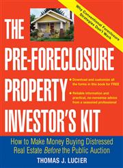 The Pre-Foreclosure Property Investor's Kit How to Make Money Buying Distressed Real Estate -- Before the Public Auction,0471692794,9780471692799