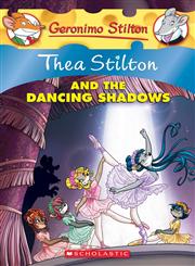 Thea Stilton and the Dancing Shadows A Geronimo Stilton Adventure,0545481872,9780545481878