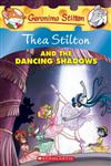 Thea Stilton and the Dancing Shadows A Geronimo Stilton Adventure,0545481872,9780545481878