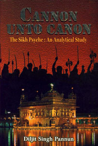 Cannon Unto Canon The Sikh Psyche : an Analytical Study 1st Edition,8172053819,9788172053819