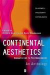 Continental Aesthetics: Romanticism to Postmodernism: An Anthology (Blackwell Philosophy Anthologies),0631216111,9780631216117