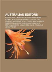Australian editors Australian book editors, Australian magazine editors, Australian newspaper editors, Carl Feilberg, David Syme, Derryn Hinch,1156941512,9781156941515
