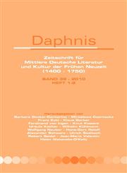 Daphnis, Zeitschrift Fur Mittlere Deutsche Literatur Und Kultur Der Fr Hen Neuzeit (1400-1750) Band 39 - 2010, Heft 1-2,9042034025,9789042034020