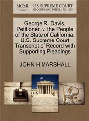 George R. Davis, Petitioner, v. the People of the State of California. U.S. Supreme Court Transcript of Record with Supporting Pleadings,1270411977,9781270411970