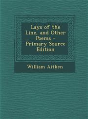 Lays of the Line, and Other Poems,1289541981,9781289541989