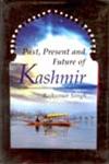 Past, Present and Future of Kashmir,8121209676,9788121209670