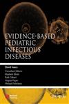 Evidence-Based Pediatric Infectious Diseases 1st Edition,1405148586,9781405148580