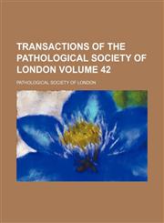 Transactions of the Pathological Society of London Volume 42,1153881845,9781153881845