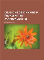 Deutsche Geschichte Im Neunzehnten Jahrhundert (2 ),1153466651,9781153466653