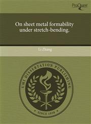 On sheet metal formability under stretch-bending.,1244044881,9781244044883