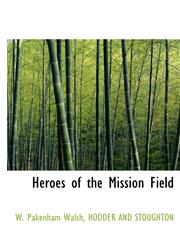 Heroes of the Mission Field,1140575082,9781140575085