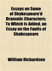 Essays on Some of Shakespeare'd Dramatic Characters; To Which Is Added, an Essay on the Faults of Shakespeare,1152532162,9781152532168