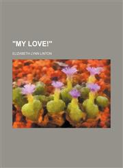 "My love!",1154792587,9781154792584