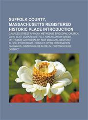 Suffolk County, Massachusetts Registered Historic Place Introduction Charles Street African Methodist Episcopal Church,1157455328,9781157455325