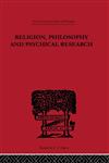 International Library of Philosophy Religion, Philosophy and Psychical Research: Selected Essays,0415225582,9780415225588