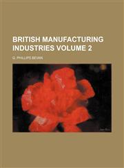 British Manufacturing Industries Volume 2,1235826260,9781235826269
