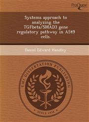 Systems approach to analyzing the TGFbeta/SMAD3 gene regulatory pathway in A549 cells.,1243977442,9781243977441