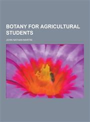 Botany for Agricultural Students,1230461493,9781230461496
