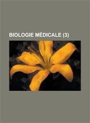 Biologie Medicale (3 ),1234467569,9781234467562