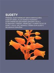 Sudety Příbram, Sudetoněmecký sbor dobrovolníků, Sudetští Němci, Klub českého pohraničí, Sudetoněmecké krajanské sdružení,1232849863,9781232849865