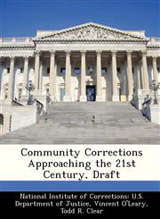 Community Corrections Approaching the 21st Century, Draft,1249920361,9781249920366