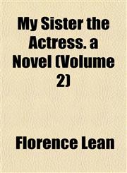 My Sister the Actress. a Novel (Volume 2),115500907X,9781155009070