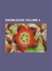 Knowledge Volume 4,1236801776,9781236801777