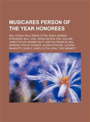 MusiCares Person of the Year Honorees Neil Young, Paul Simon, Sting, Bono, Barbra Streisand, Billy Joel, Brian Wilson, Phil Collins,1234603764,9781234603762