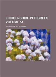 Lincolnshire pedigrees Volume 51,1153226421,9781153226424