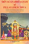 Srivacanabhusanam of Pillai Lokacarya Translation and Commentary of Manavalamamuni; Critical Evaluation of the Theo-Philosophy of the Post-Ramanuja Srivaisnavism 1st Published,8188934402,9788188934409