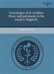 Genealogies of al-Andalus Music and patrimony in the modern Maghreb.,1243580291,9781243580290