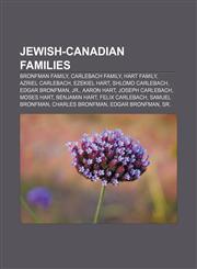 Jewish-Canadian families Bronfman family, Carlebach family, Hart family, Azriel Carlebach, Ezekiel Hart, Shlomo Carlebach, Edgar Bronfman, Jr.,1157861768,9781157861768