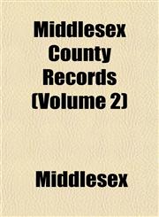 Middlesex County Records (Volume 2),1152786601,9781152786608