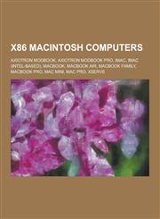 X86 Macintosh Computers Axiotron Modbook, Axiotron Modbook Pro, iMac, iMac (Intel-Based), Macbook, Macbook Air, Macbook Family, Macbook Pro, M,1230524096,9781230524092